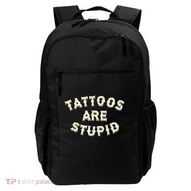 Tattoos Are Stupid Backpack