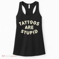 Tattoos Are Stupid Women's Tank Top thumb 0