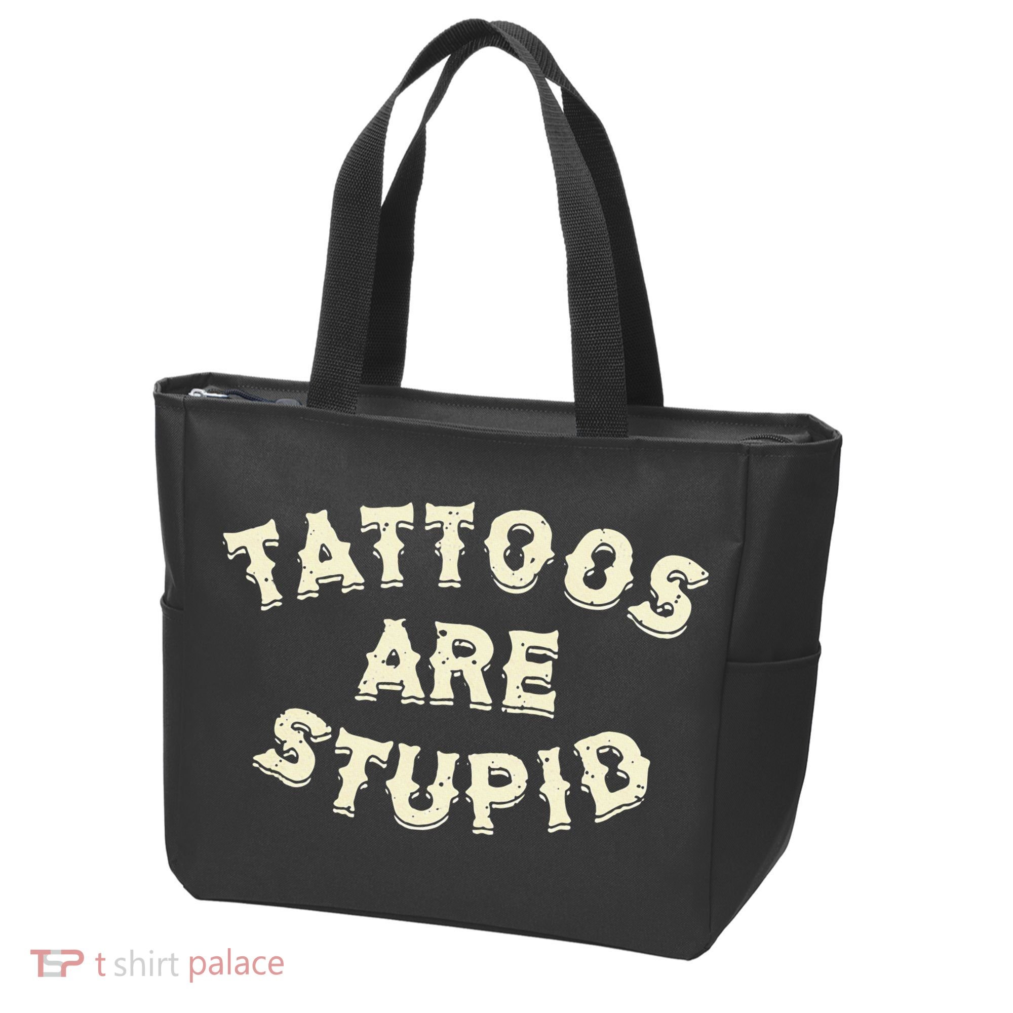 Tattoos Are Stupid Tote Bag