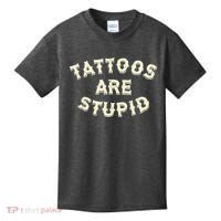 Tattoos Are Stupid Kids T-Shirt thumb 0
