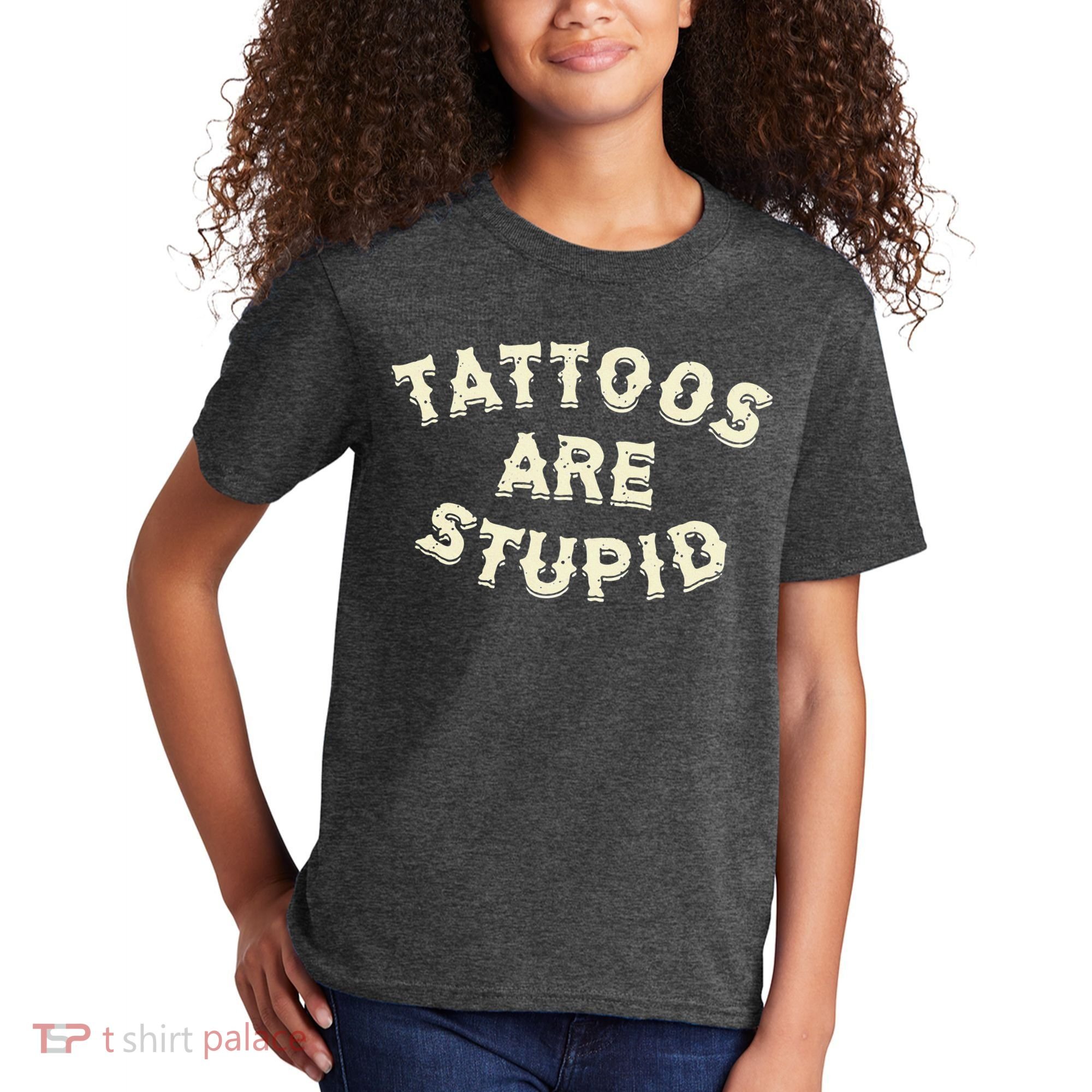 Tattoos Are Stupid Kids T-Shirt