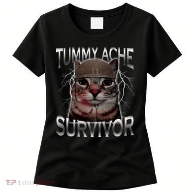 Tummy Ache Survivor Cat Meme Funny Saying Animals Women's T-Shirt