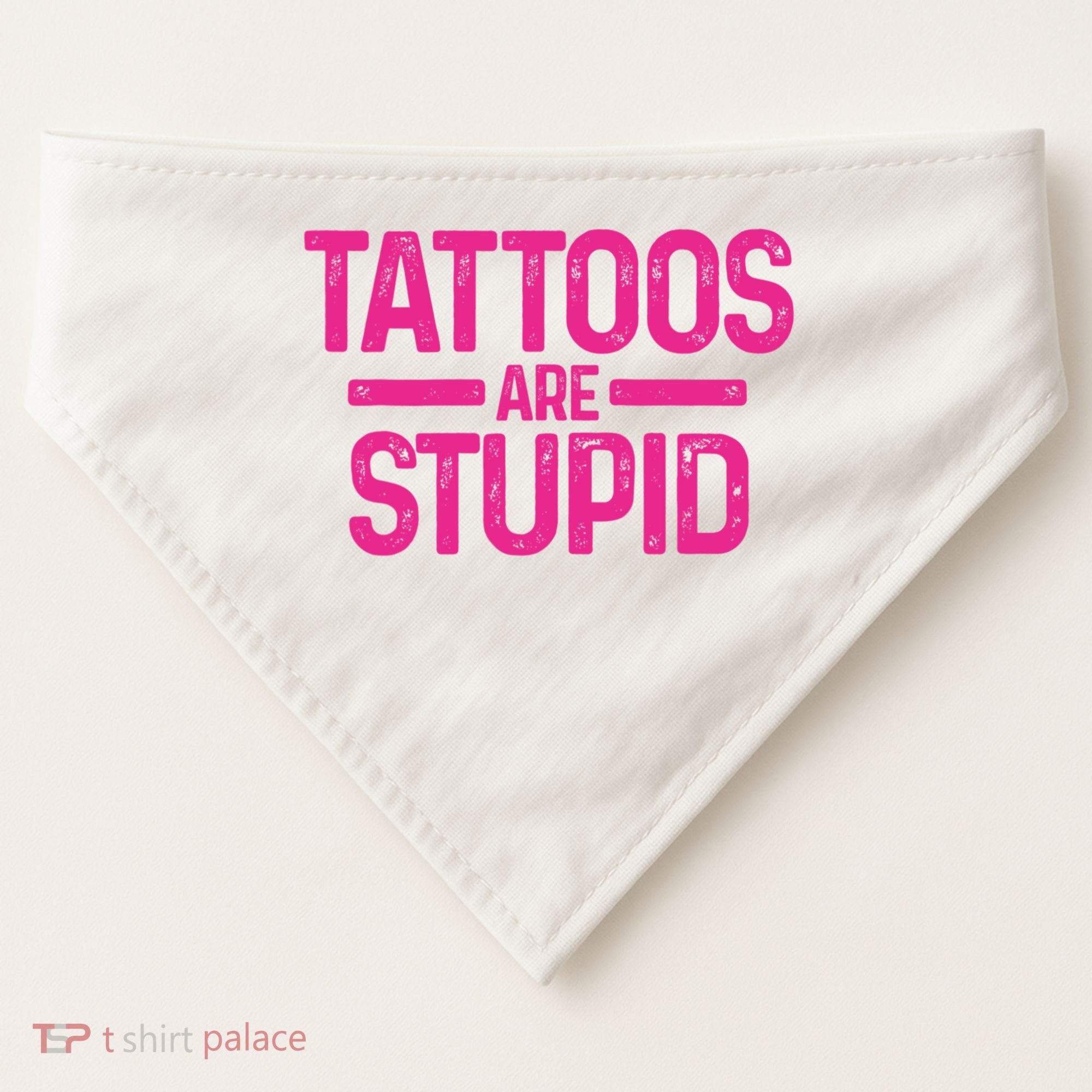 Tattoos Are Stupid Sarcastic USA-Made Doggie Bandana