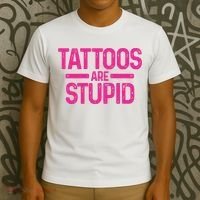 Tattoos Are Stupid Sarcastic T-Shirt thumb 3