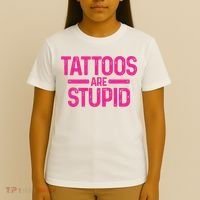 Tattoos Are Stupid Sarcastic T-Shirt thumb 4