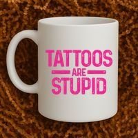 Tattoos Are Stupid Sarcastic Coffee Mug thumb 2