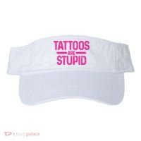 Tattoos Are Stupid Sarcastic Visor thumb 0