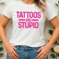 Tattoos Are Stupid Sarcastic Women's T-Shirt thumb 2