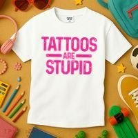 Tattoos Are Stupid Sarcastic Kids T-Shirt thumb 3