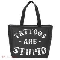 Tattoos Are Stupid Funny Sarcastic Ink Addict Tattoo Tote Bag thumb 0