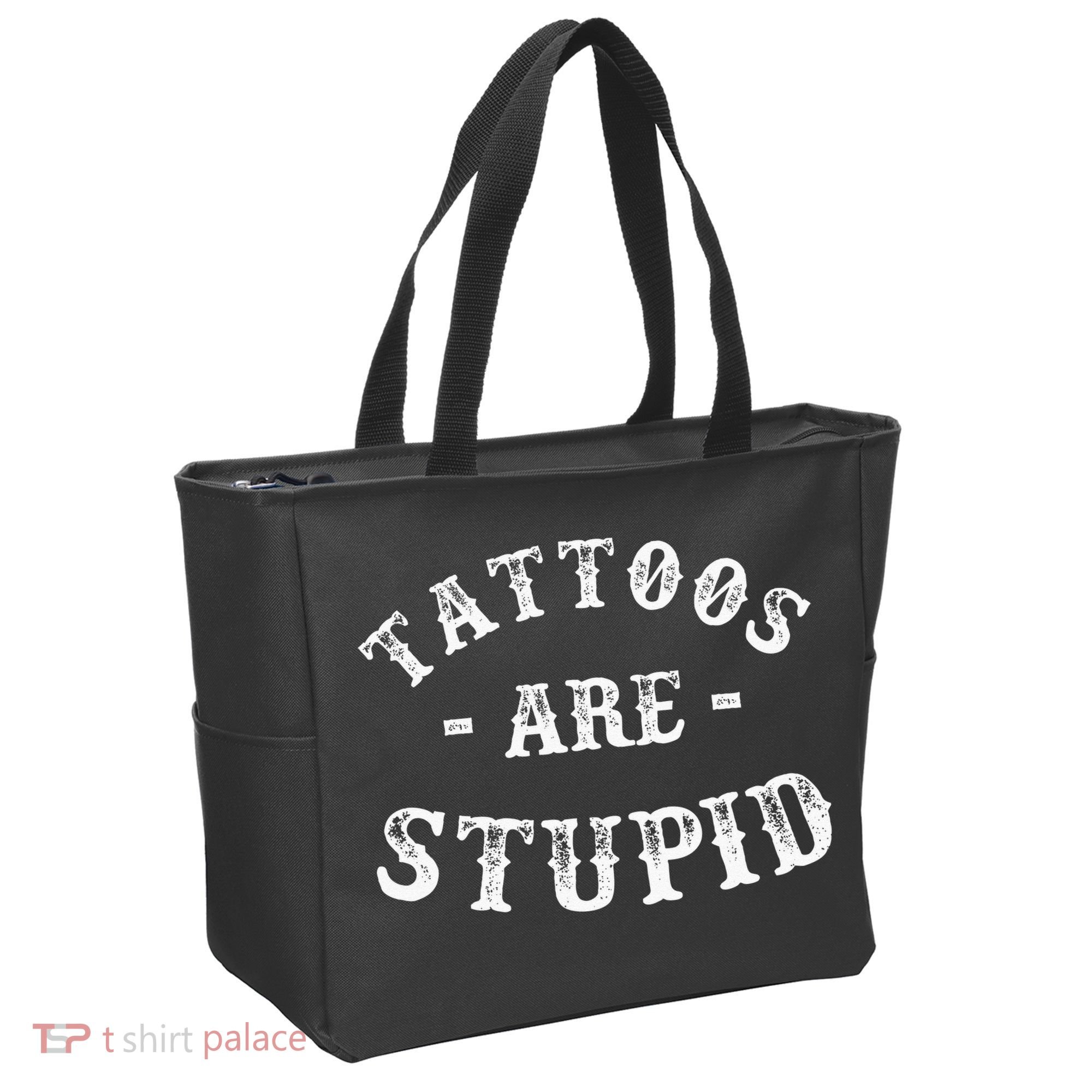 Tattoos Are Stupid Funny Sarcastic Ink Addict Tattoo Tote Bag