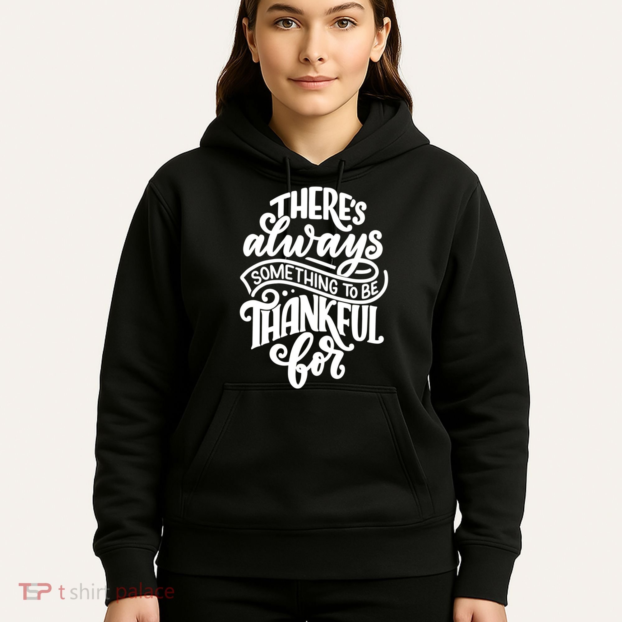 Theres Always Something To Be Thankful For Quote Hoodie