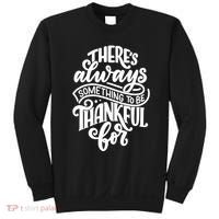 Theres Always Something To Be Thankful For Quote Sweatshirt thumb 0