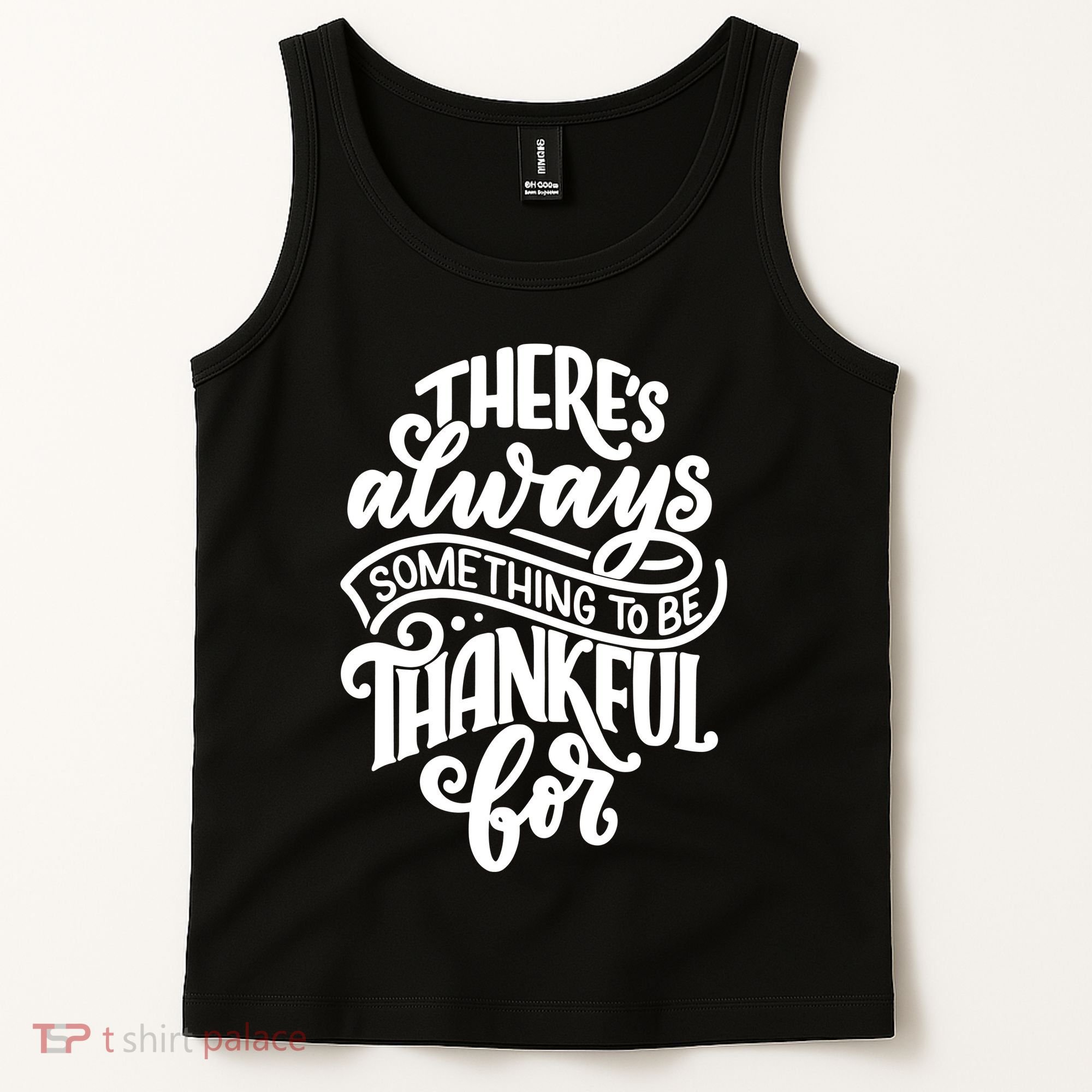 Theres Always Something To Be Thankful For Quote Tank Top