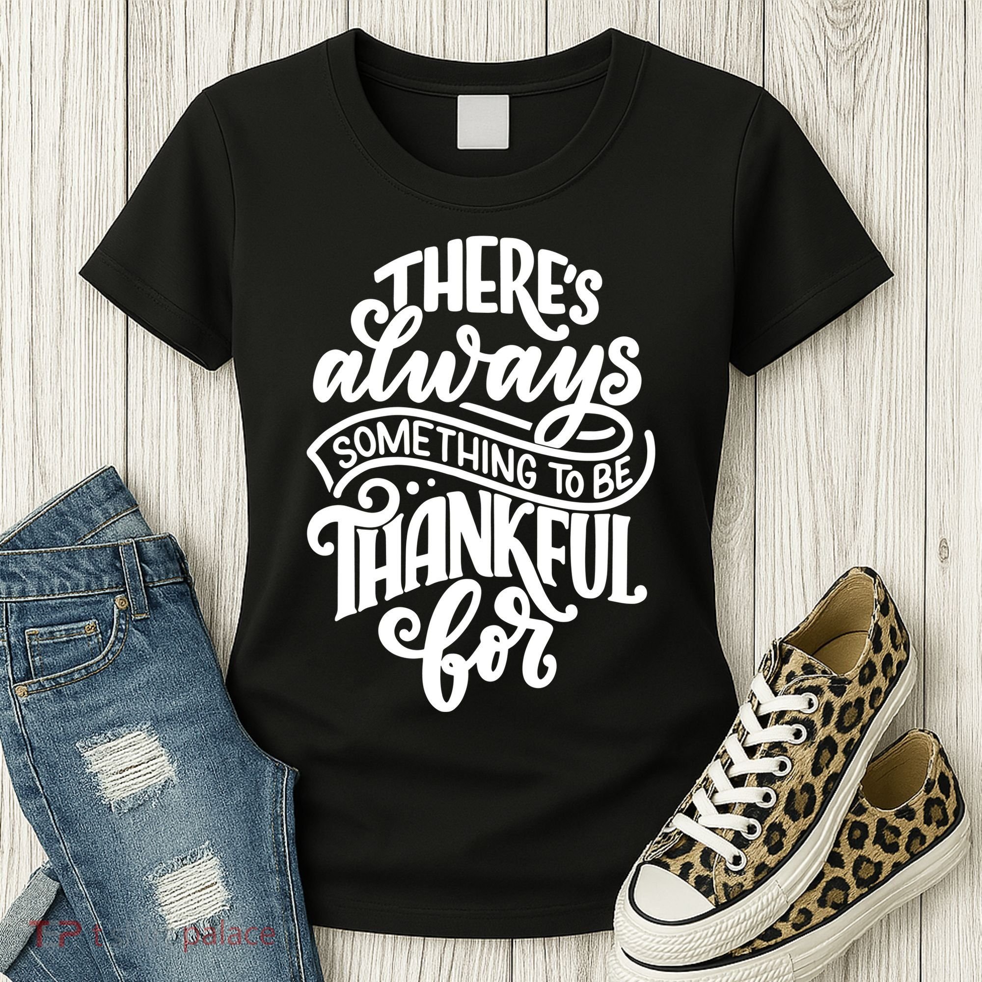 Theres Always Something To Be Thankful For Quote Women's T-Shirt