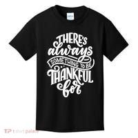 Theres Always Something To Be Thankful For Quote Kids T-Shirt thumb 0