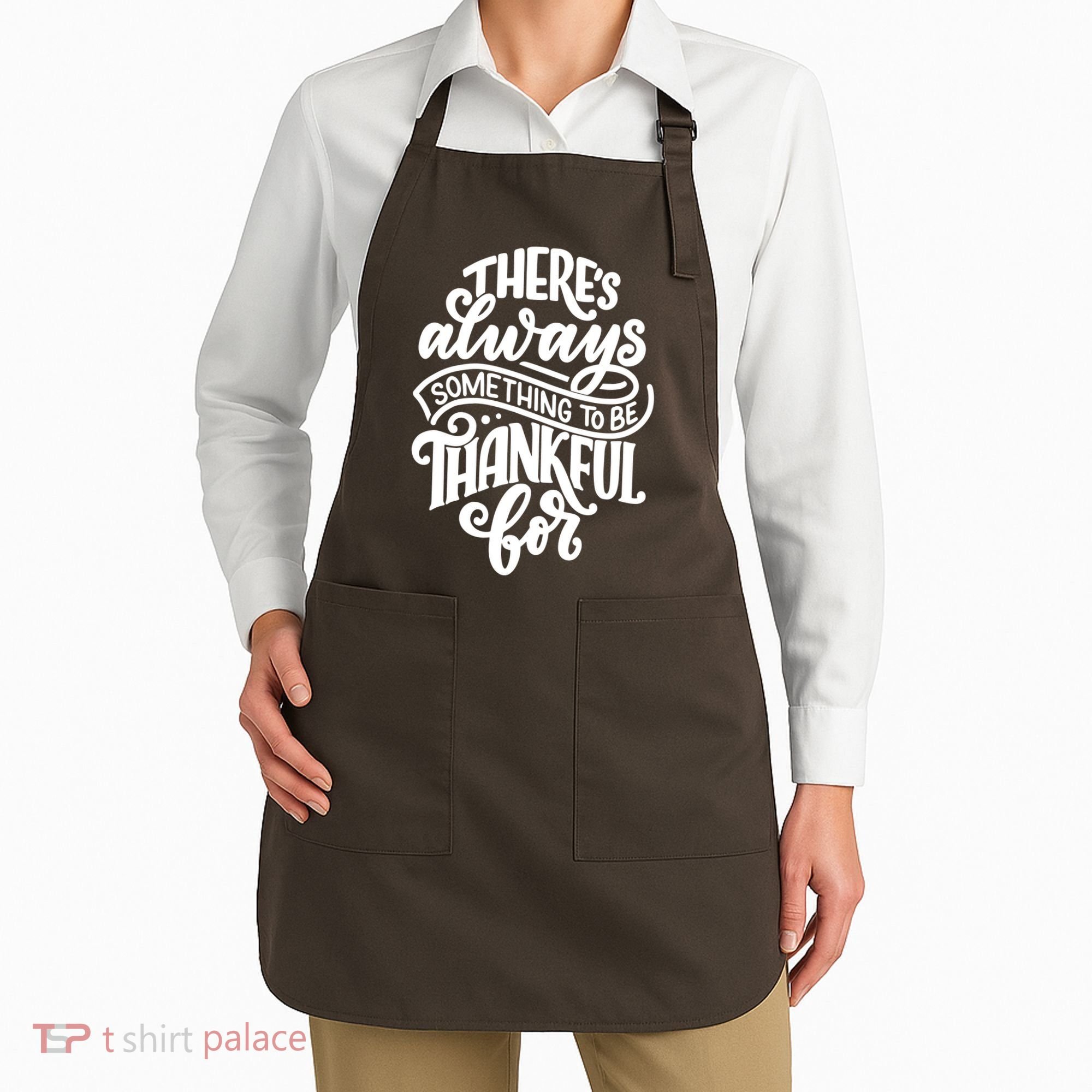 Theres Always Something To Be Thankful For Quote Apron