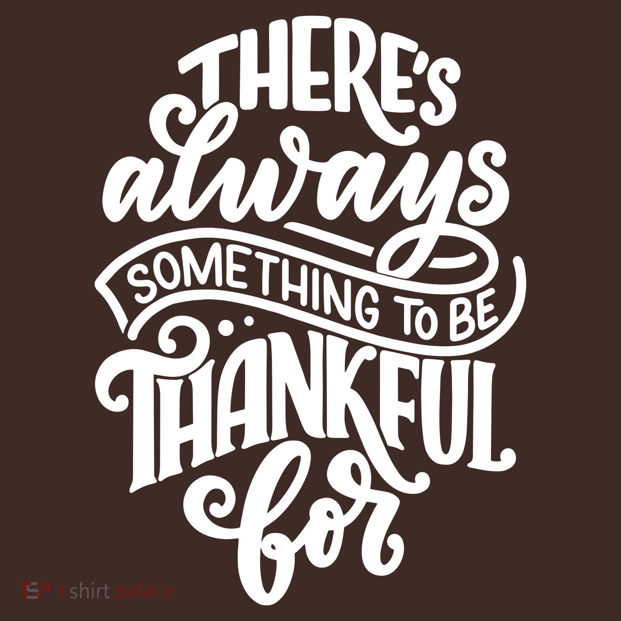 Theres Always Something To Be Thankful For Quote Mousepad
