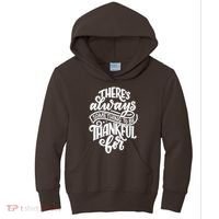 Theres Always Something To Be Thankful For Quote Kids Hoodie thumb 0