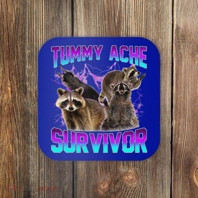 Tummy Ache Survivor Raccoon Coaster