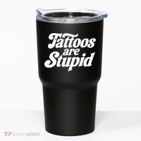 Tattoos Are Stupid Tumbler thumb 0