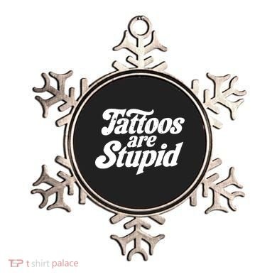 Tattoos Are Stupid Ornament