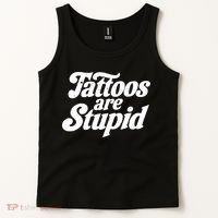 Tattoos Are Stupid Tank Top thumb 2