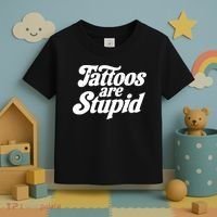 Tattoos Are Stupid Toddler T-Shirt thumb 3