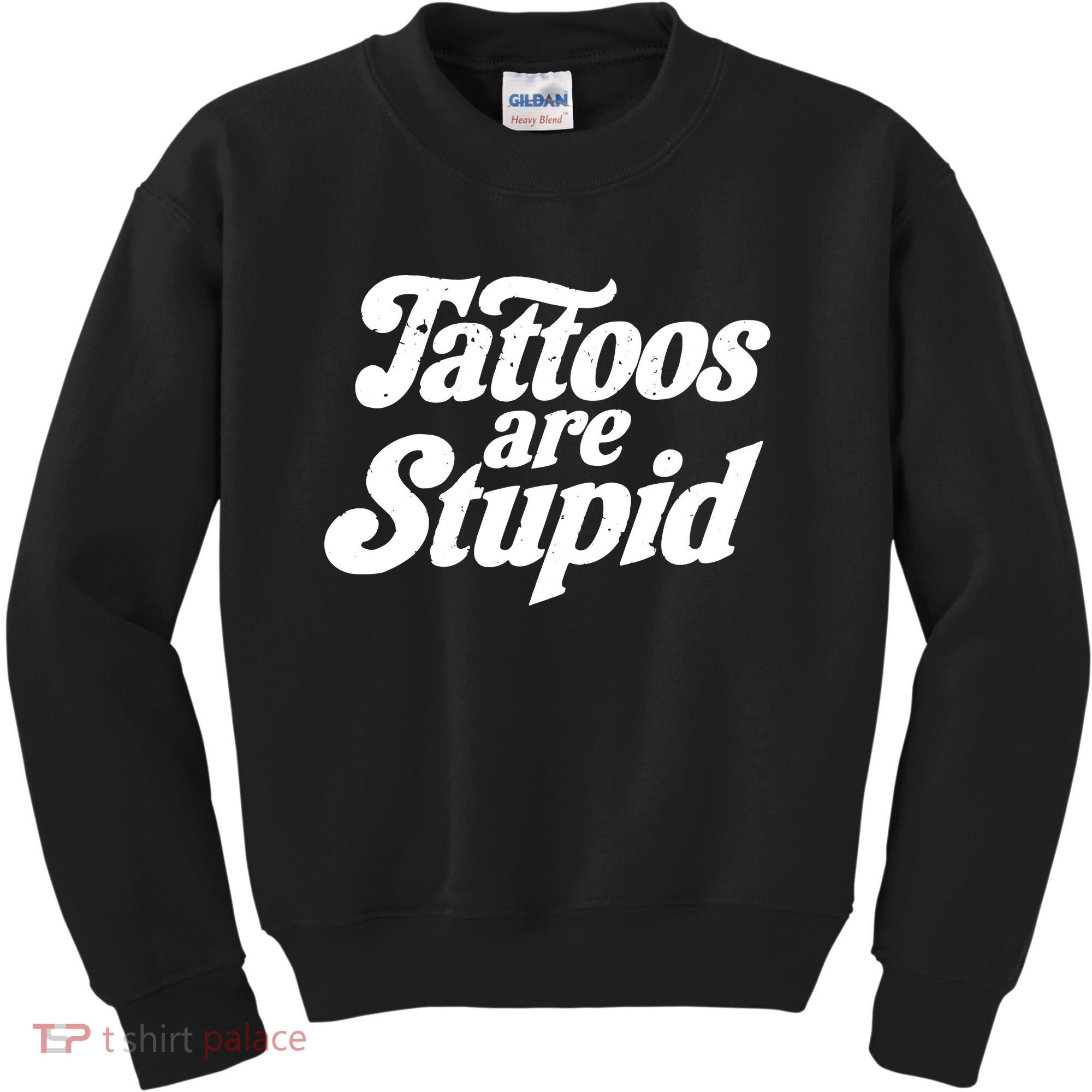 Tattoos Are Stupid Kids Sweatshirt