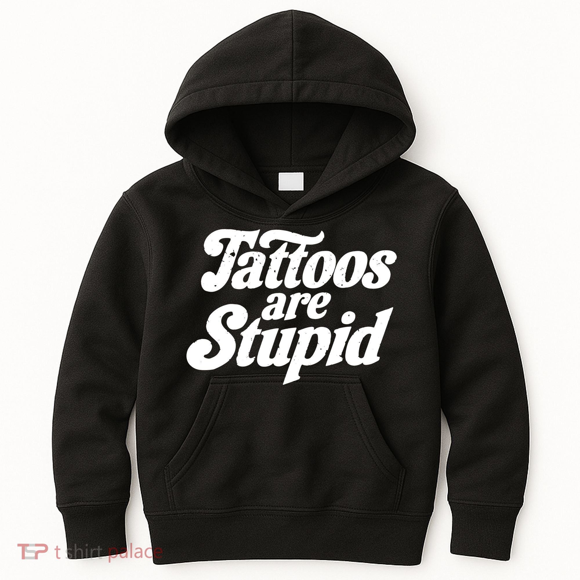 Tattoos Are Stupid Kids Hoodie