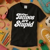 Tattoos Are Stupid Kids T-Shirt thumb 3