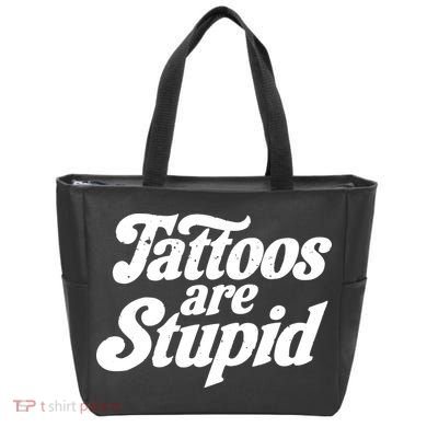 Tattoos Are Stupid Tote Bag