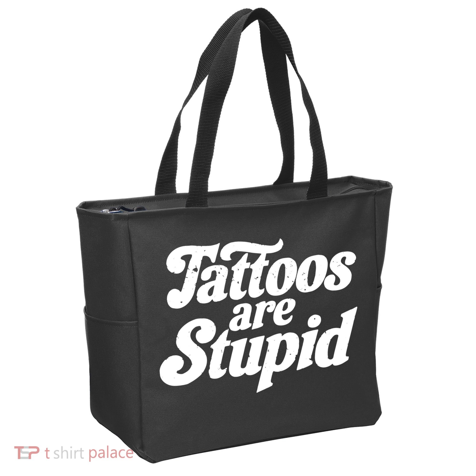 Tattoos Are Stupid Tote Bag