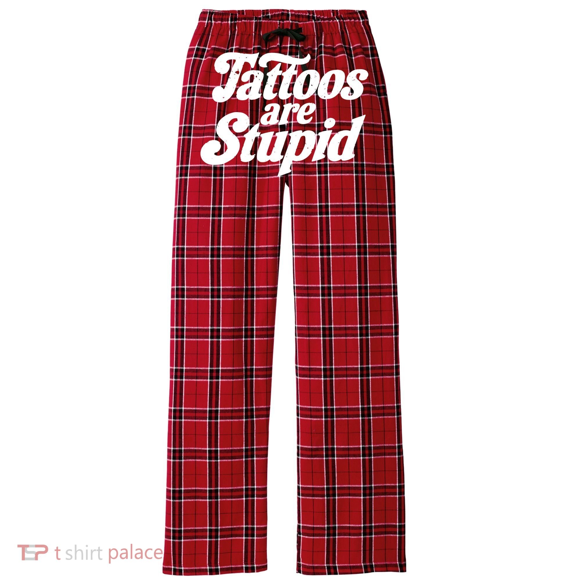 Tattoos Are Stupid Women's Flannel Plaid Pajama Pants