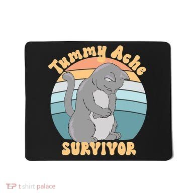 Tummy Ache Survivor Cat Mousepad