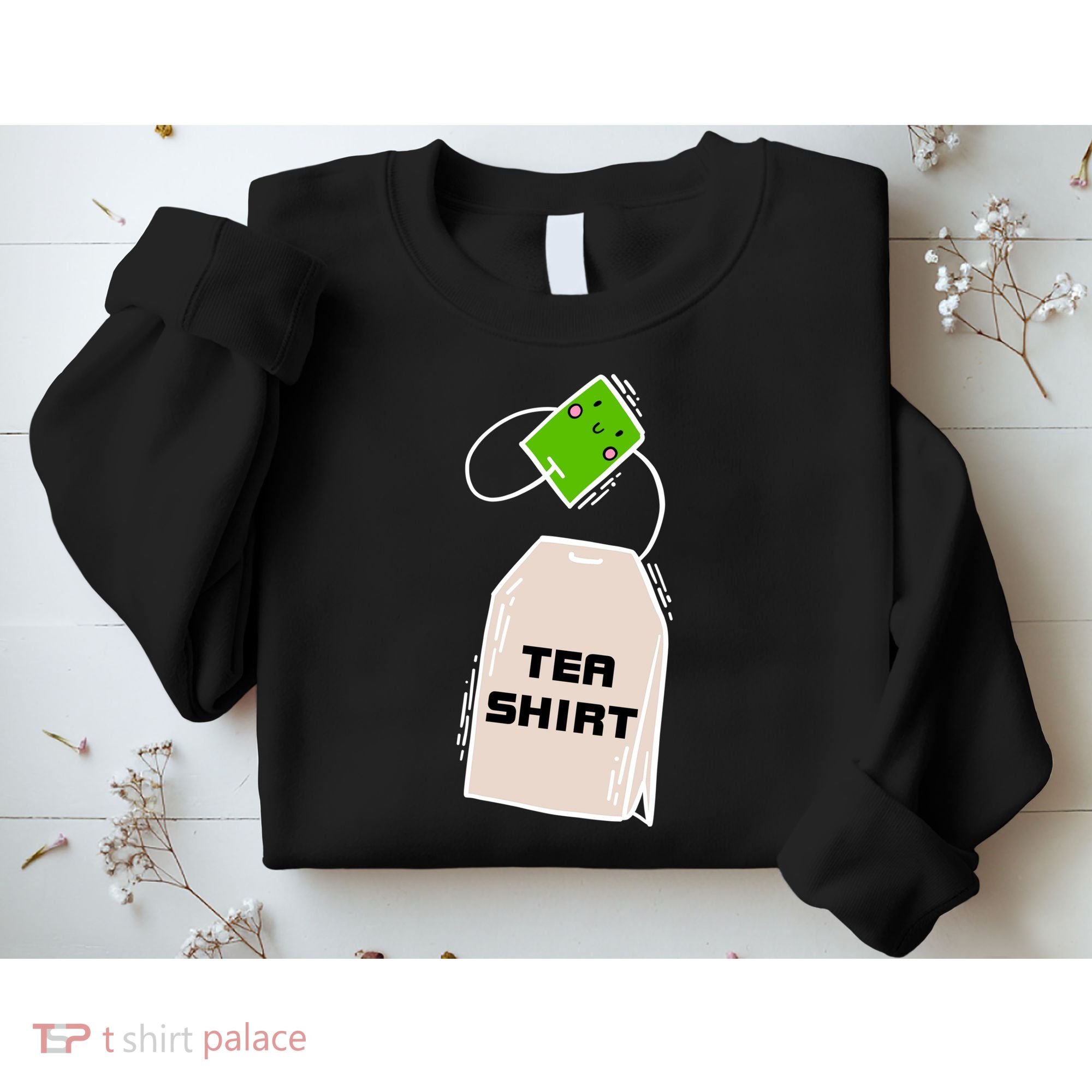 Tea Shirt Cute Tea Bag Sweatshirt