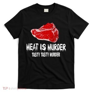Tasty Meat Is Murder T-Shirt
