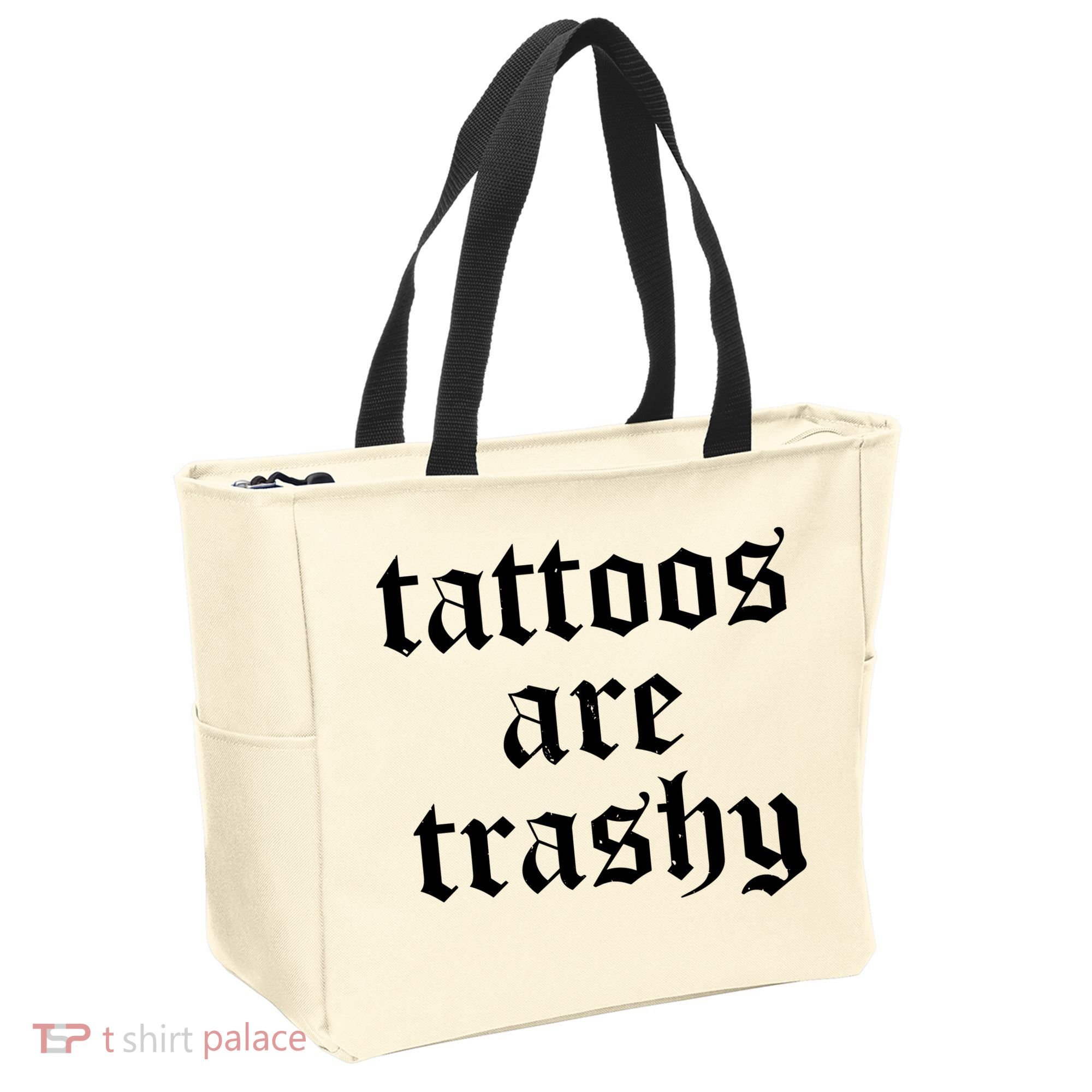 Tattoos Are Trashy Tote Bag