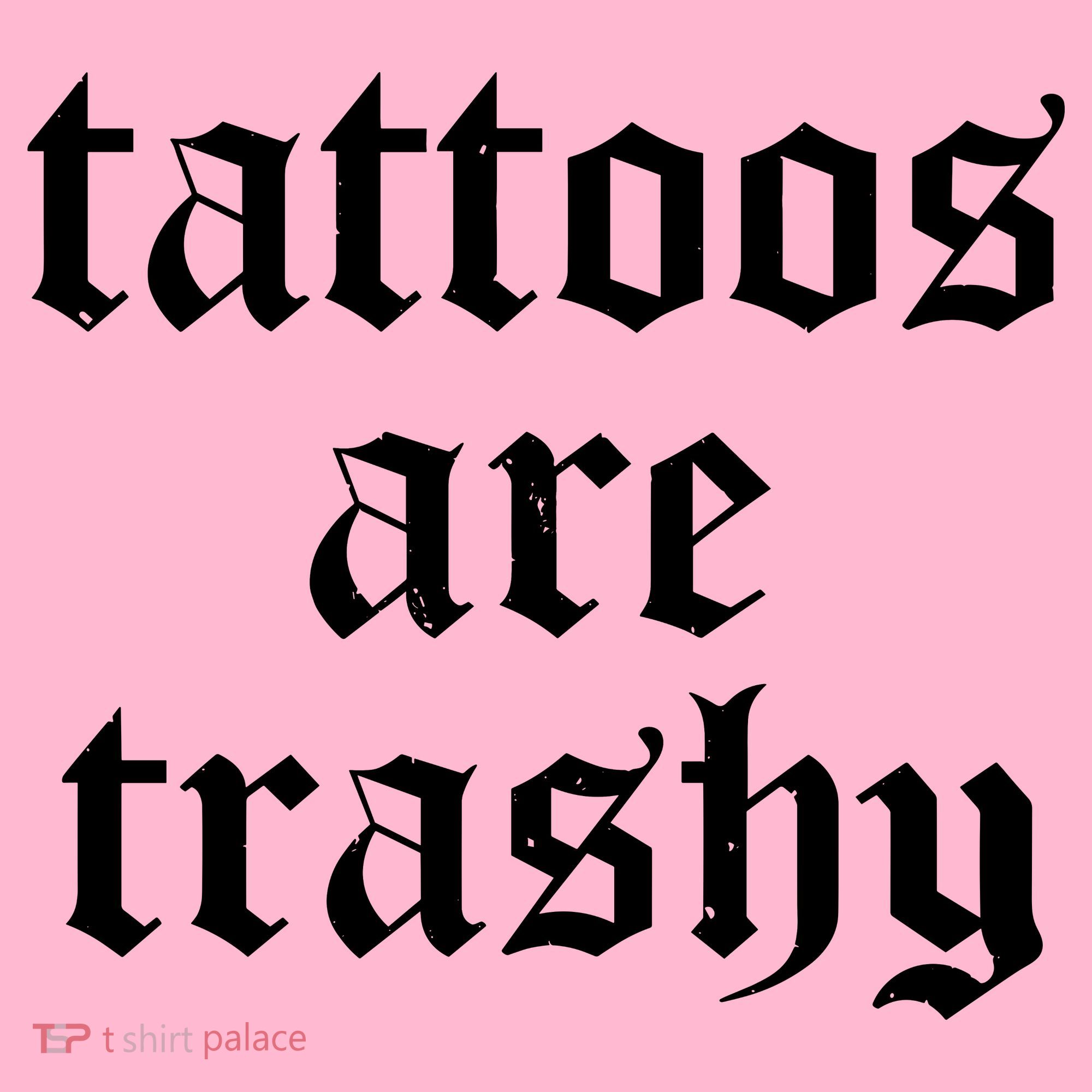Tattoos Are Trashy Coaster