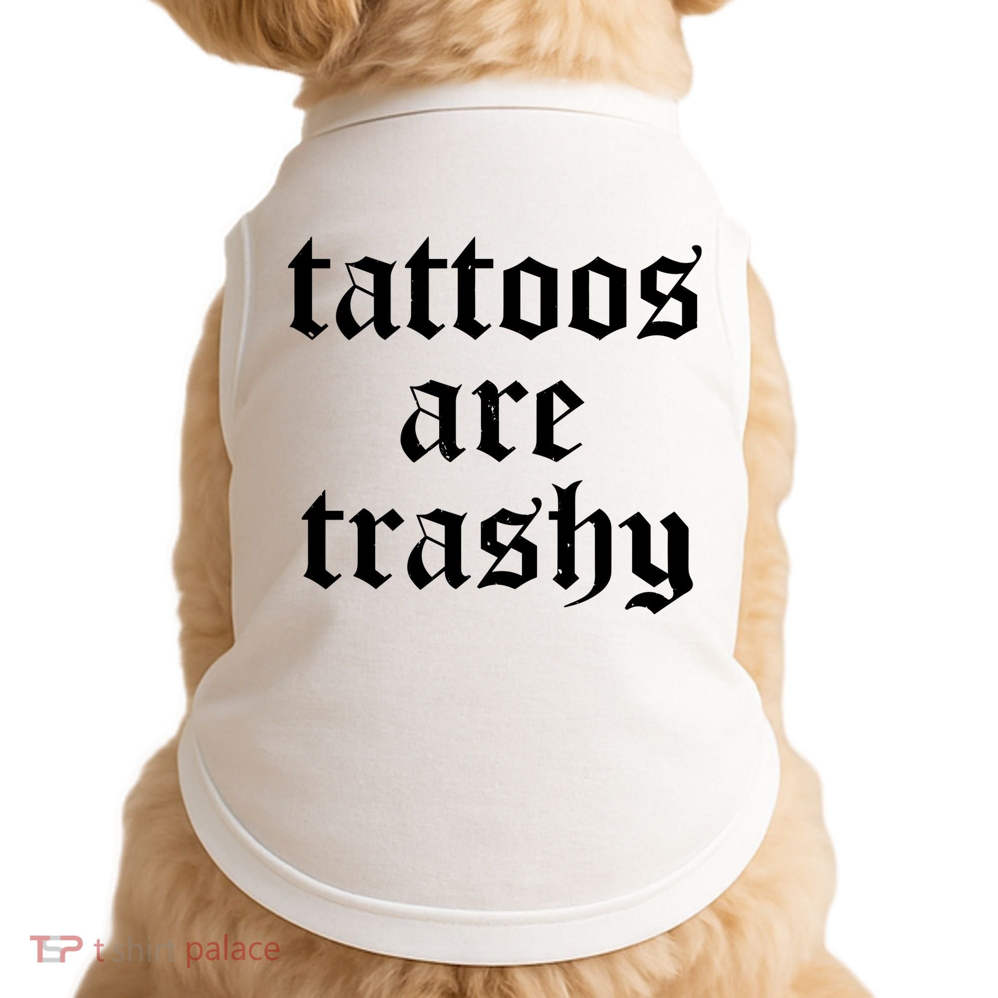 Tattoos Are Trashy Doggie Tank