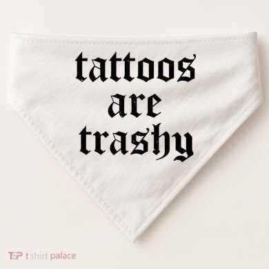 Tattoos Are Trashy USA-Made Doggie Bandana