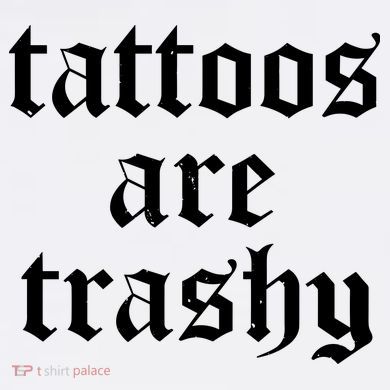 Tattoos Are Trashy Bucket Hat