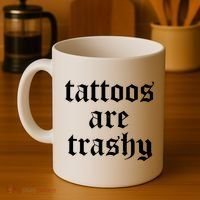Tattoos Are Trashy Coffee Mug thumb 4