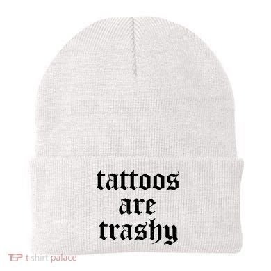 Tattoos Are Trashy Beanie