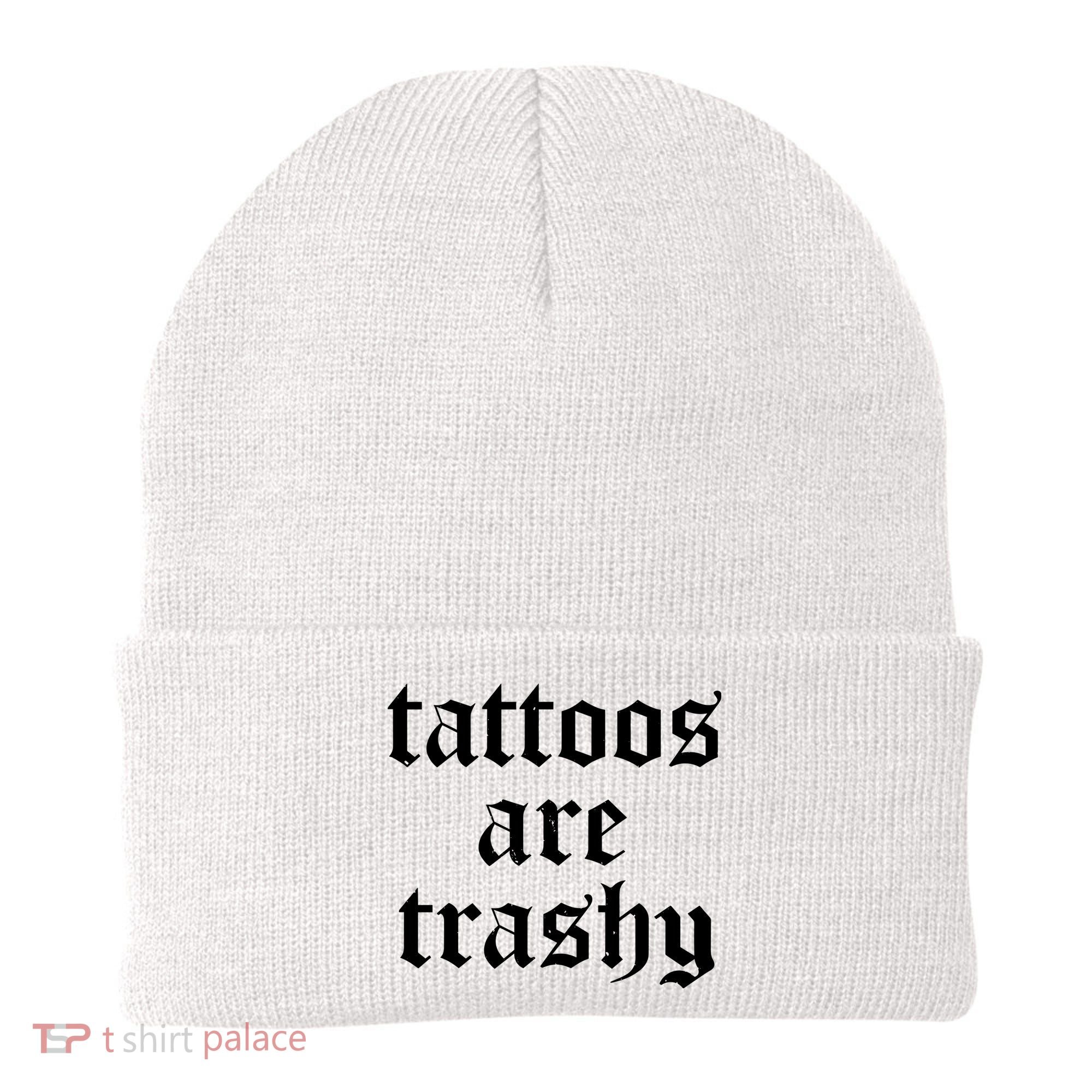 Tattoos Are Trashy Beanie