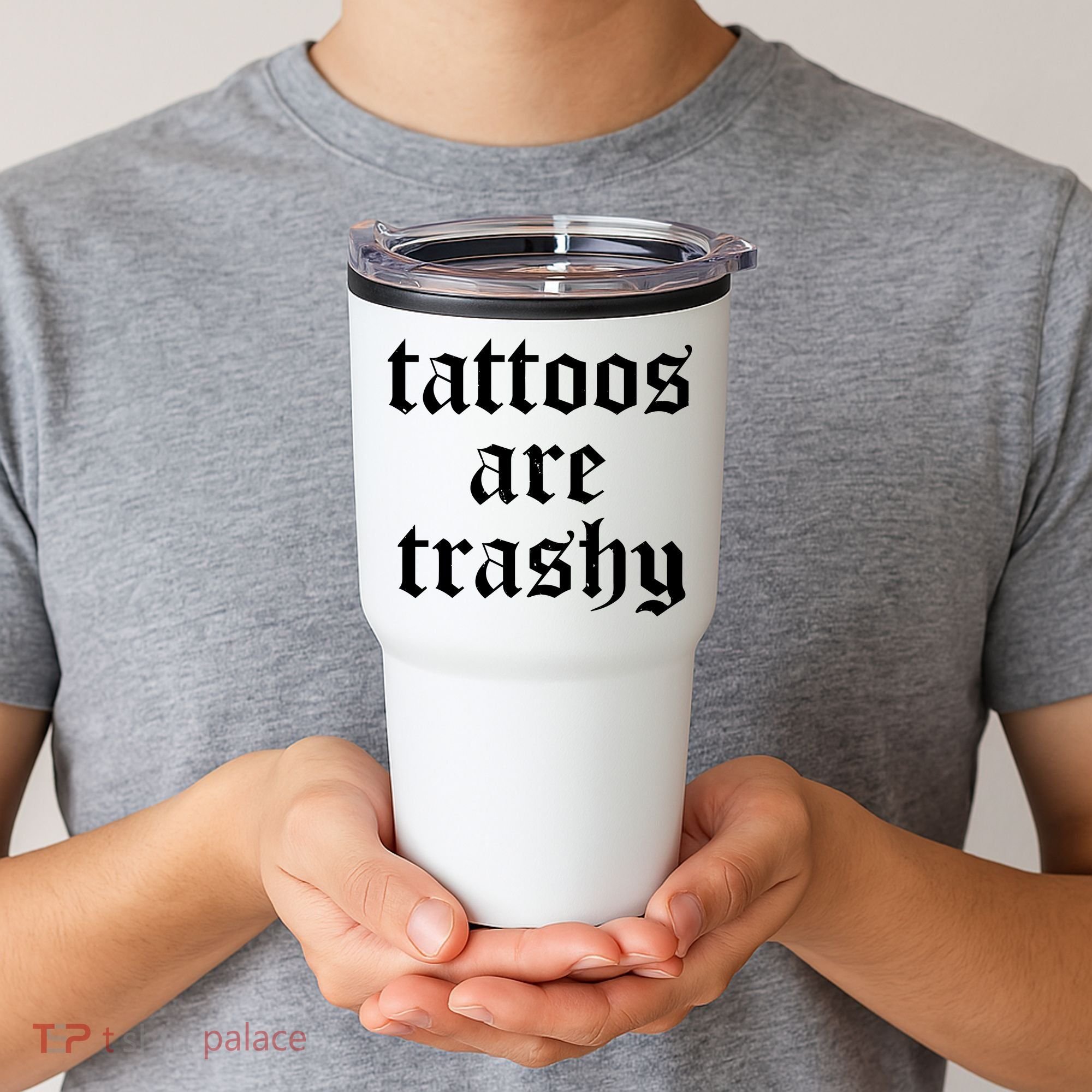 Tattoos Are Trashy Tumbler