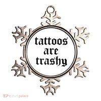 Tattoos Are Trashy Ornament thumb 0