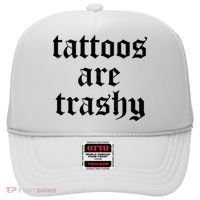 Tattoos Are Trashy Hat thumb 0
