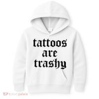 Tattoos Are Trashy Kids Hoodie thumb 0