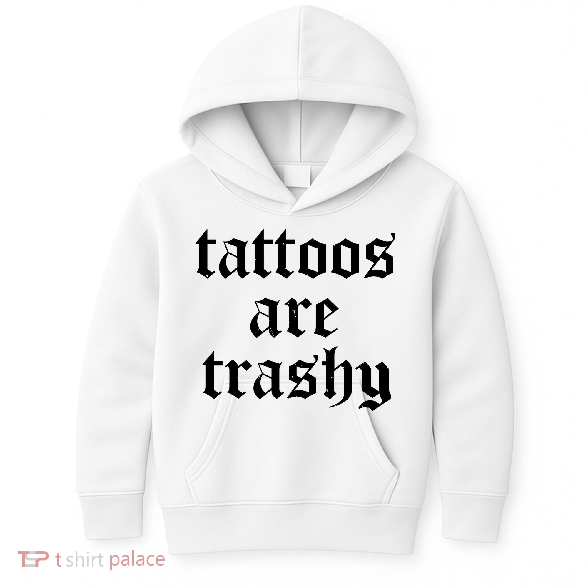 Tattoos Are Trashy Kids Hoodie